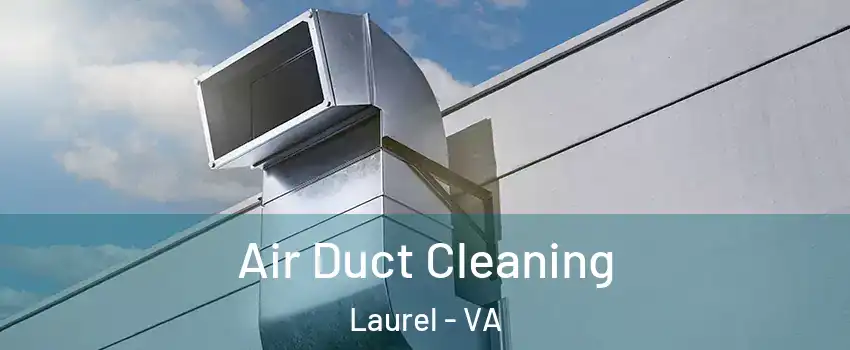  Air Duct Cleaning Laurel - VA