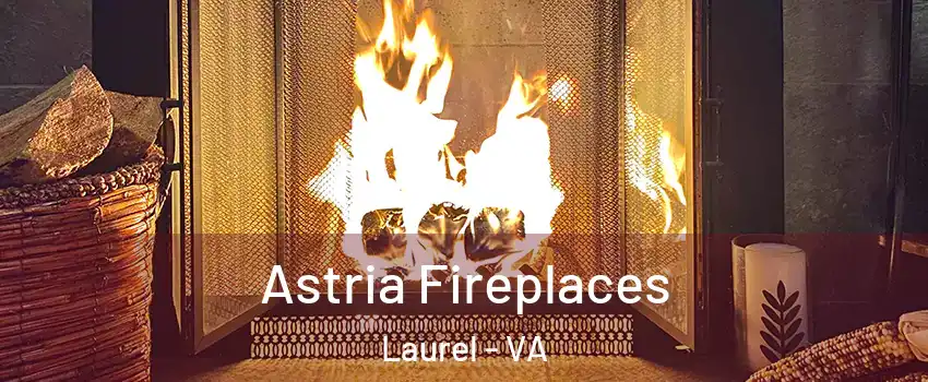  Astria Fireplaces Laurel - VA