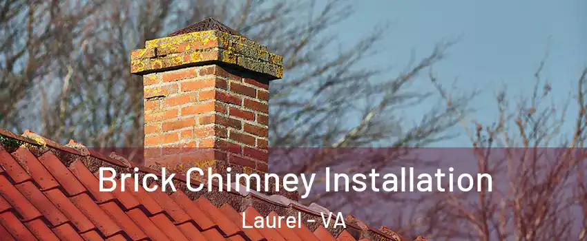  Brick Chimney Installation Laurel - VA