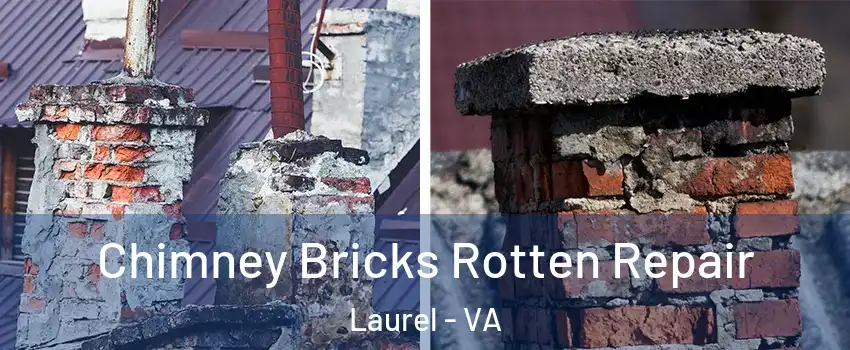 Chimney Bricks Rotten Repair Laurel - VA