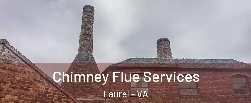  Chimney Flue Services Laurel - VA