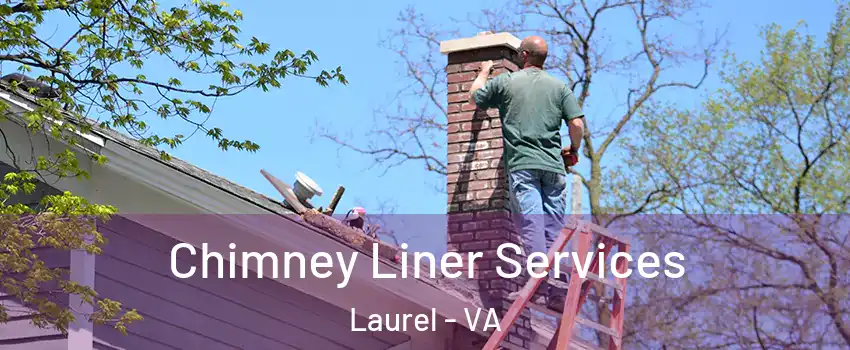 Chimney Liner Services Laurel - VA