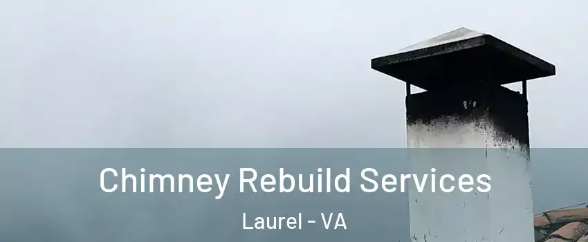  Chimney Rebuild Services Laurel - VA