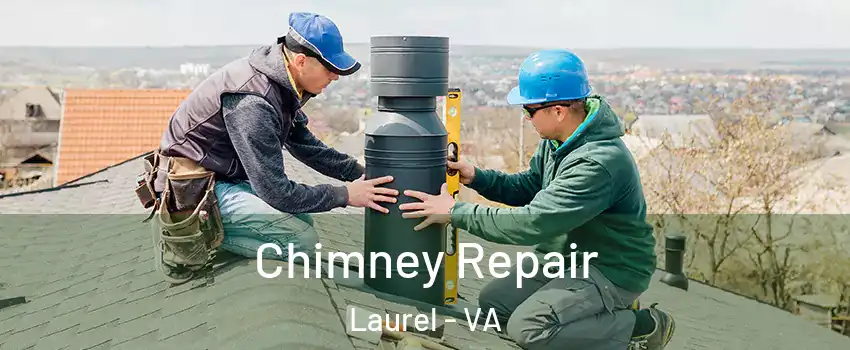 Chimney Repair Laurel - VA