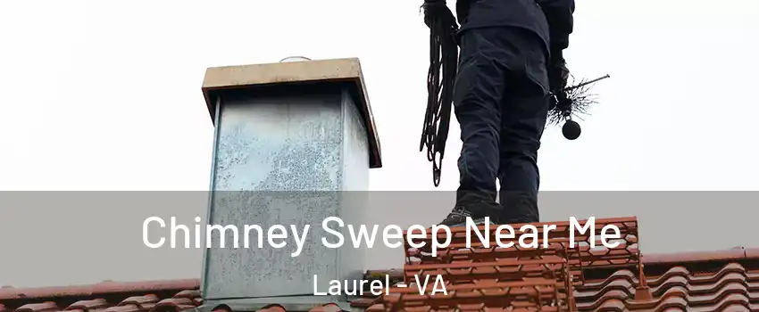  Chimney Sweep Near Me Laurel - VA