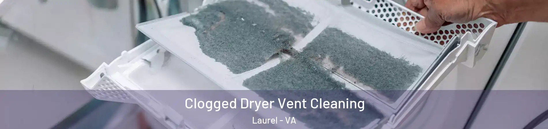  Clogged Dryer Vent Cleaning Laurel - VA