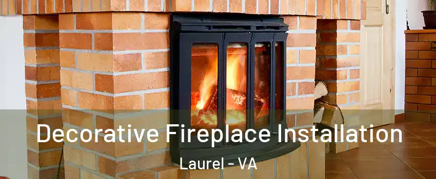  Decorative Fireplace Installation Laurel - VA