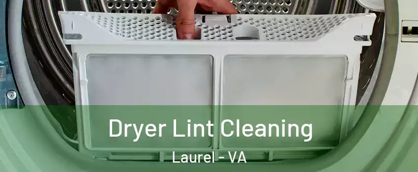  Dryer Lint Cleaning Laurel - VA
