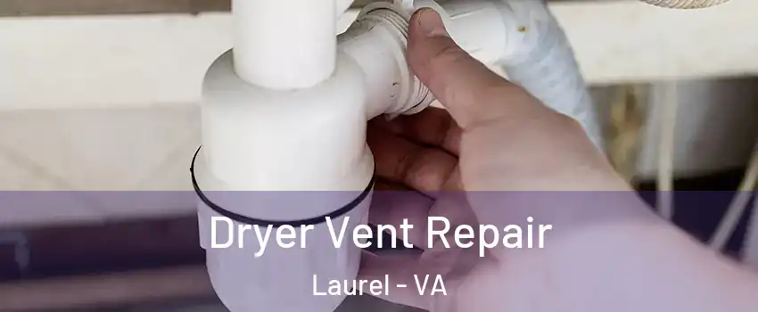  Dryer Vent Repair Laurel - VA