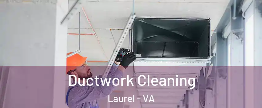  Ductwork Cleaning Laurel - VA