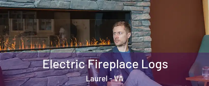  Electric Fireplace Logs Laurel - VA