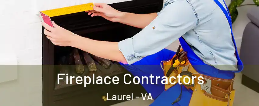  Fireplace Contractors Laurel - VA