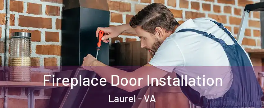  Fireplace Door Installation Laurel - VA