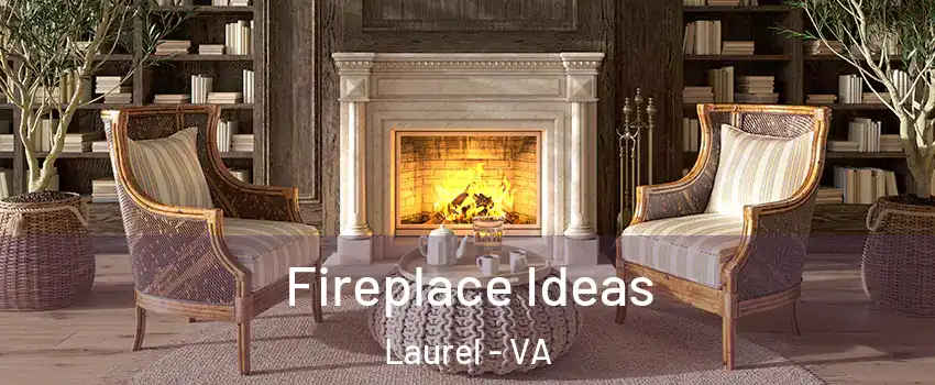  Fireplace Ideas Laurel - VA