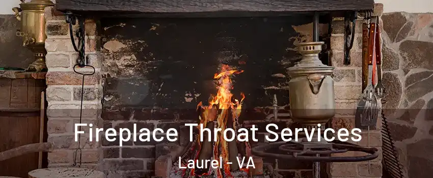  Fireplace Throat Services Laurel - VA