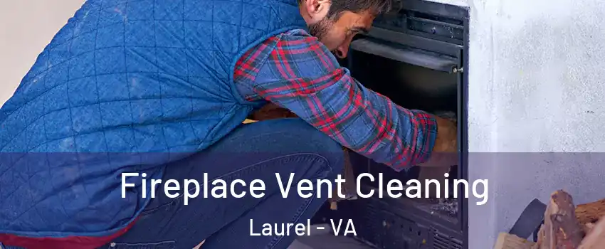  Fireplace Vent Cleaning Laurel - VA