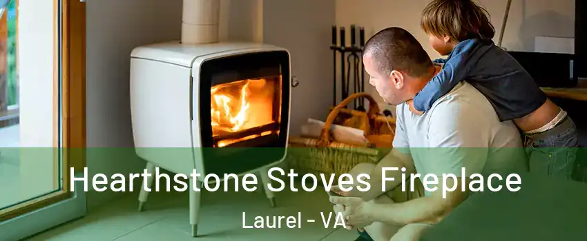  Hearthstone Stoves Fireplace Laurel - VA