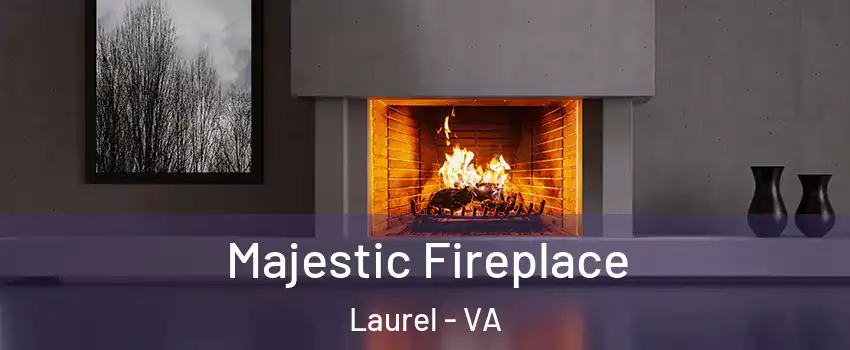  Majestic Fireplace Laurel - VA
