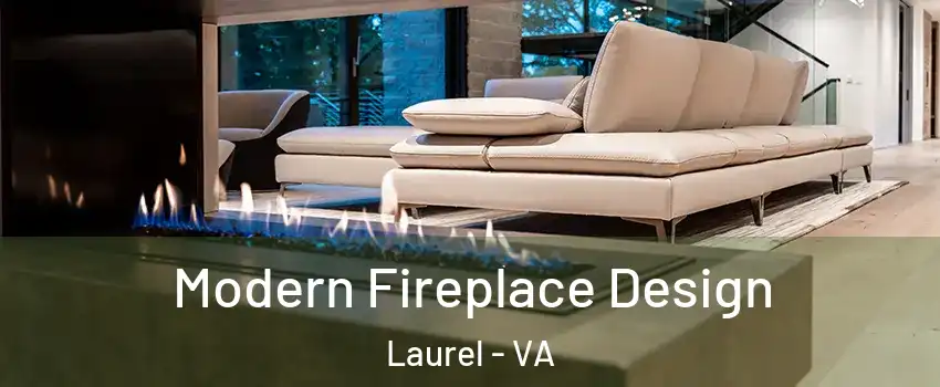 Modern Fireplace Design Laurel - VA
