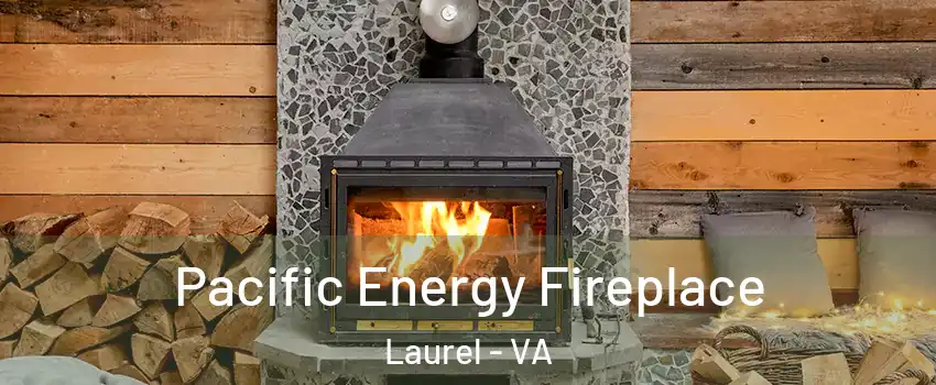  Pacific Energy Fireplace Laurel - VA