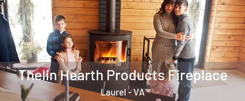  Thelin Hearth Products Fireplace Laurel - VA