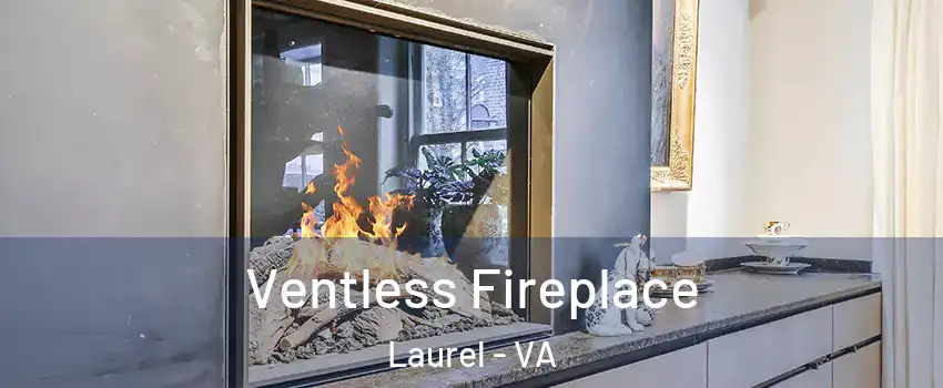  Ventless Fireplace Laurel - VA